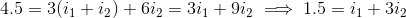 4.5=3(i_1+i_2)+6i_2=3i_1+9i_2 \implies 1.5=i_1+3i_2