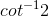 cot^{-1}2