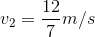 v_2=\dfrac{12}{7}m/s