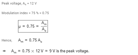 A carrier wave of peak voltage 12V is used to transmit a message sign ...