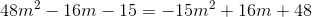48m^{2}-16m-15= -15m^{2}+16m+48