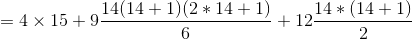 =4\times 15 + 9 \frac{14(14+1)(2*14+1)}{6} + 12 \frac{14*(14+1)}{2}