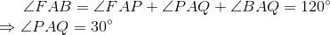\angle FAB = \angle FAP + \angle PAQ + \angle BAQ = 120^{\circ} \\ \Rightarrow \angle PAQ = 30^{\circ}