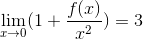 \lim_{x\rightarrow 0}1+\frac{f(x)}{x^{2}} = 3