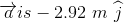 \overrightarrow{a} is -2.92\ m\ \widehat{j}