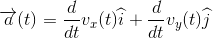 \overrightarrow{a}(t) = \frac{d}{dt} v_{x}(t)\widehat{i}+ \frac{d}{dt}v_{y}(t)\widehat{j}