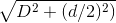 \sqrt{D^{2} + (d/2)^{2})}