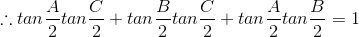 \therefore tan\frac{A}{2}tan\frac{C}{2}+tan\frac{B}{2}tan\frac{C}{2} +tan\frac{A}{2}tan\frac{B}{2} =1