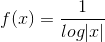 f(x) = \frac{1}{log|x|}