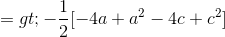 => -\frac{1}{2}[-4a + a^2 - 4c + c^2 ]