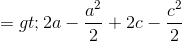 => 2a - \frac{a^2}{2} + 2c - \frac{c^2}{2}