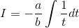 I = -\frac{a}{b}\int \frac{1}{t}dt