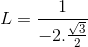 L = \frac{1}{-2.\frac{\sqrt{3}}{2}}