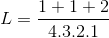 L = \frac{1+1+2}{4.3.2.1}