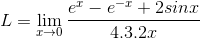 L = \lim_{x\rightarrow 0}\frac{e^{x}-e^{-x}+2sinx}{4.3.2x}