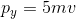p_{y}=5mv