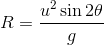 R=\frac{u^2\sin2\theta}{g}