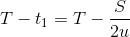 T-t_1 = T-\frac{S}{2u}
