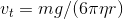 v_t = mg/(6\pi \eta r)