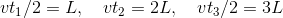 vt_1/2 = L , \quad vt_2 = 2L , \quad vt_3/2 = 3L