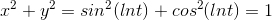 x^2+y^2 = sin^2(lnt)+cos^2(lnt) = 1