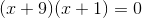 (x+9)(x+1)=0