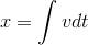 x = \int vdt