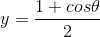 y = \frac{1+cos\theta }{2}