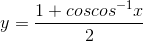 y = \frac{1+coscos^{-1}x }{2}