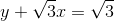 y + \sqrt{3}x = \sqrt{3}