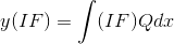 y(IF) = \int (IF)Qdx