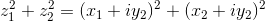 z_{1}^{2}+z_{2}^{2} = (x_{1}+iy_{2})^{2}+(x_{2} + iy_{2})^{2}