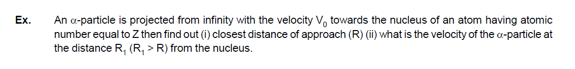 Question image for An -particle is projected from infinity with the