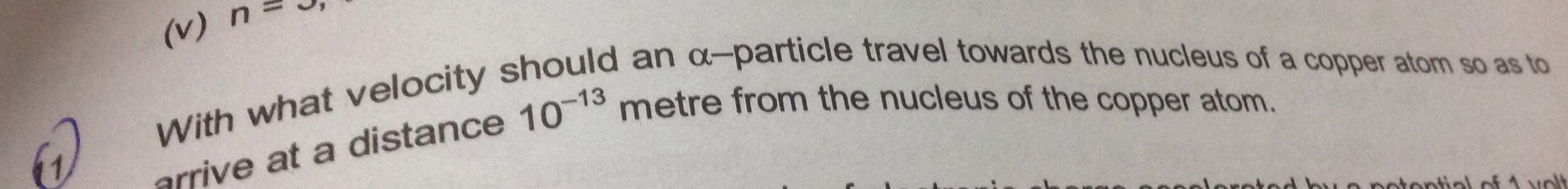 Question image for With what velocity should an alpha particle trave