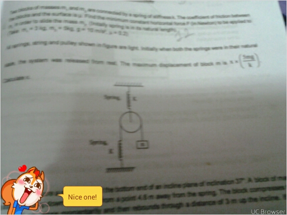 Question image for All spring string and pulley shown in figure are l