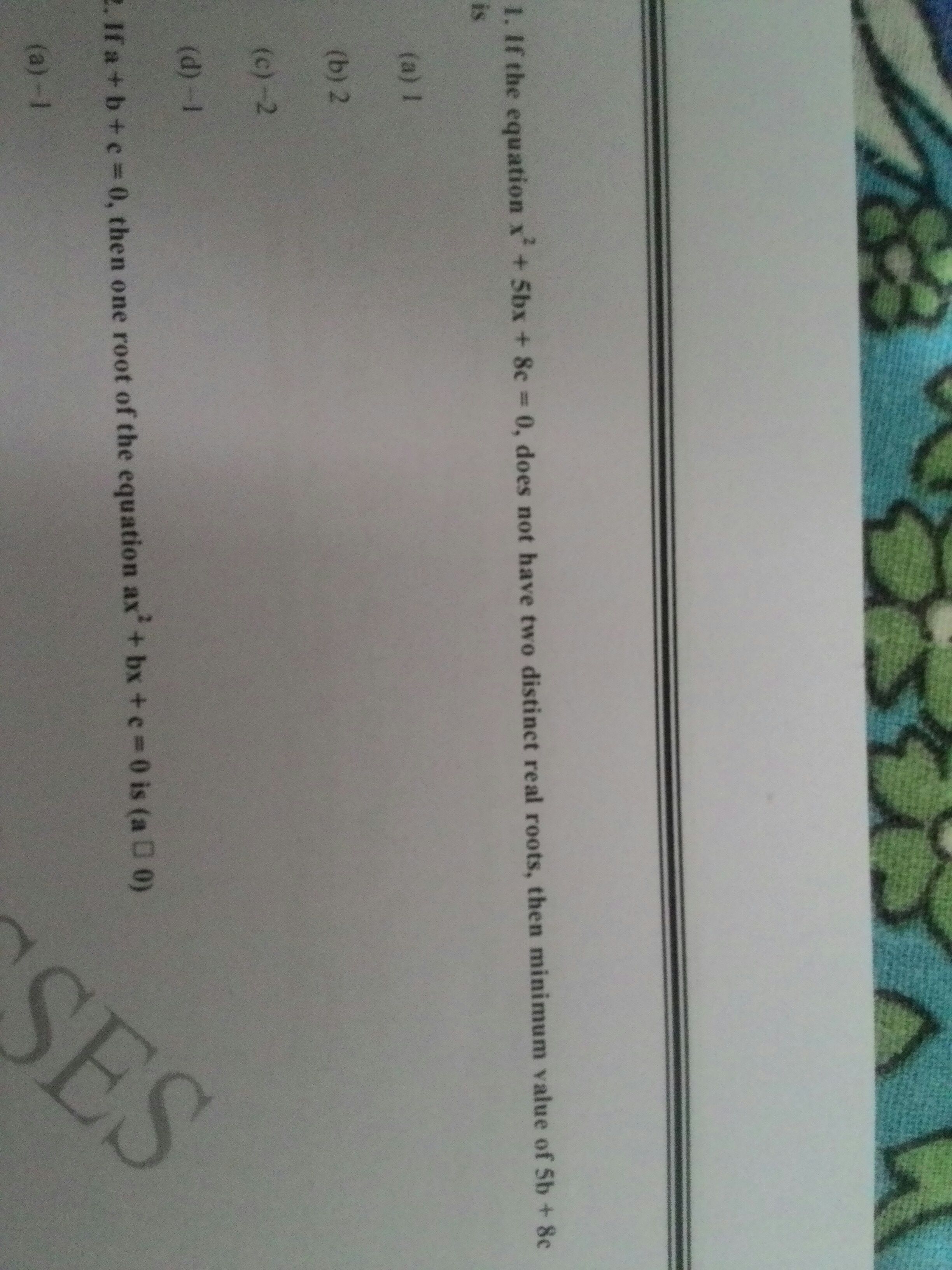 Question image for If the quadratic eqation does not have two distinc