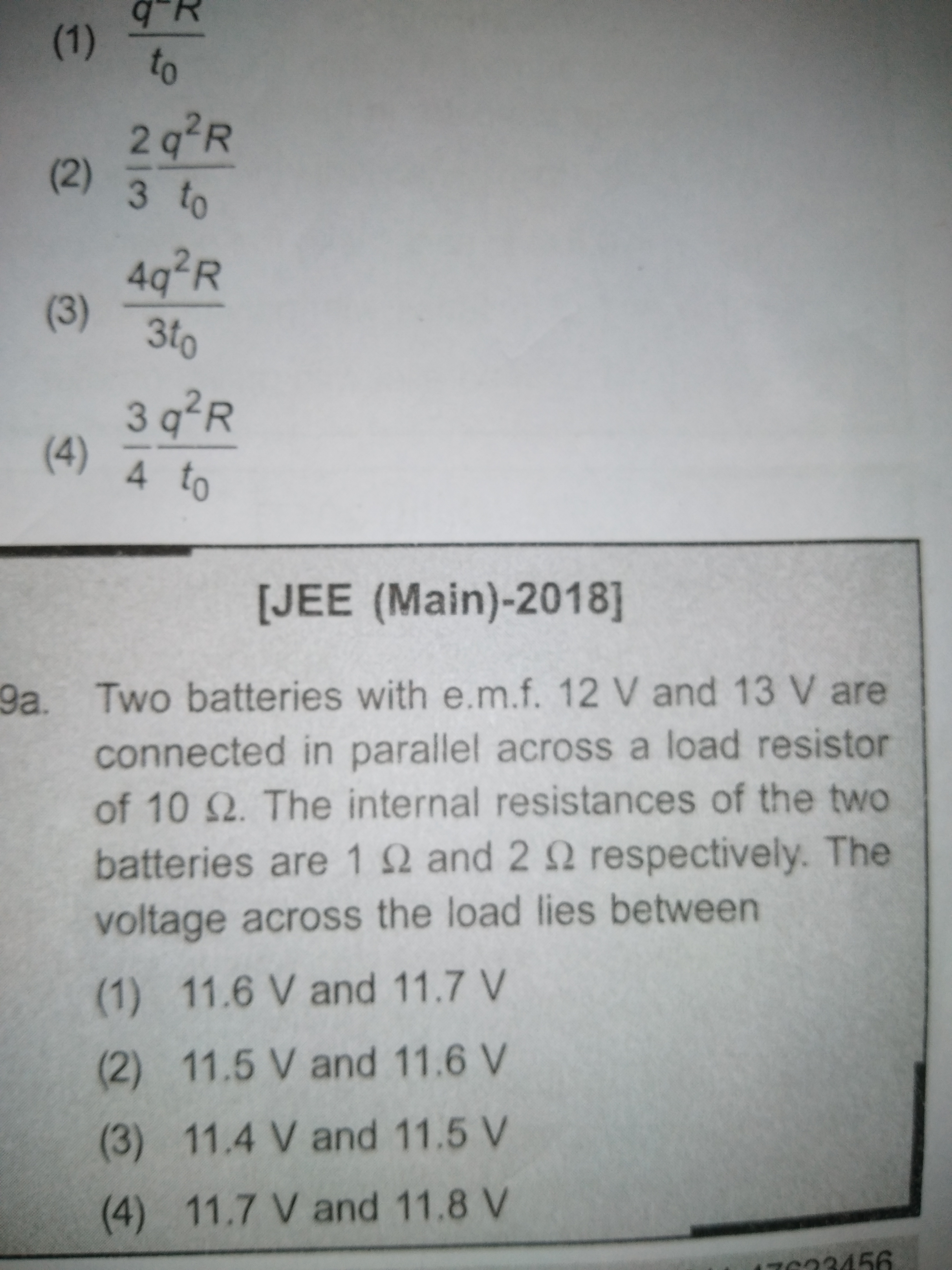 Two batteries with emf 12v and 13v are connected in parallel across a