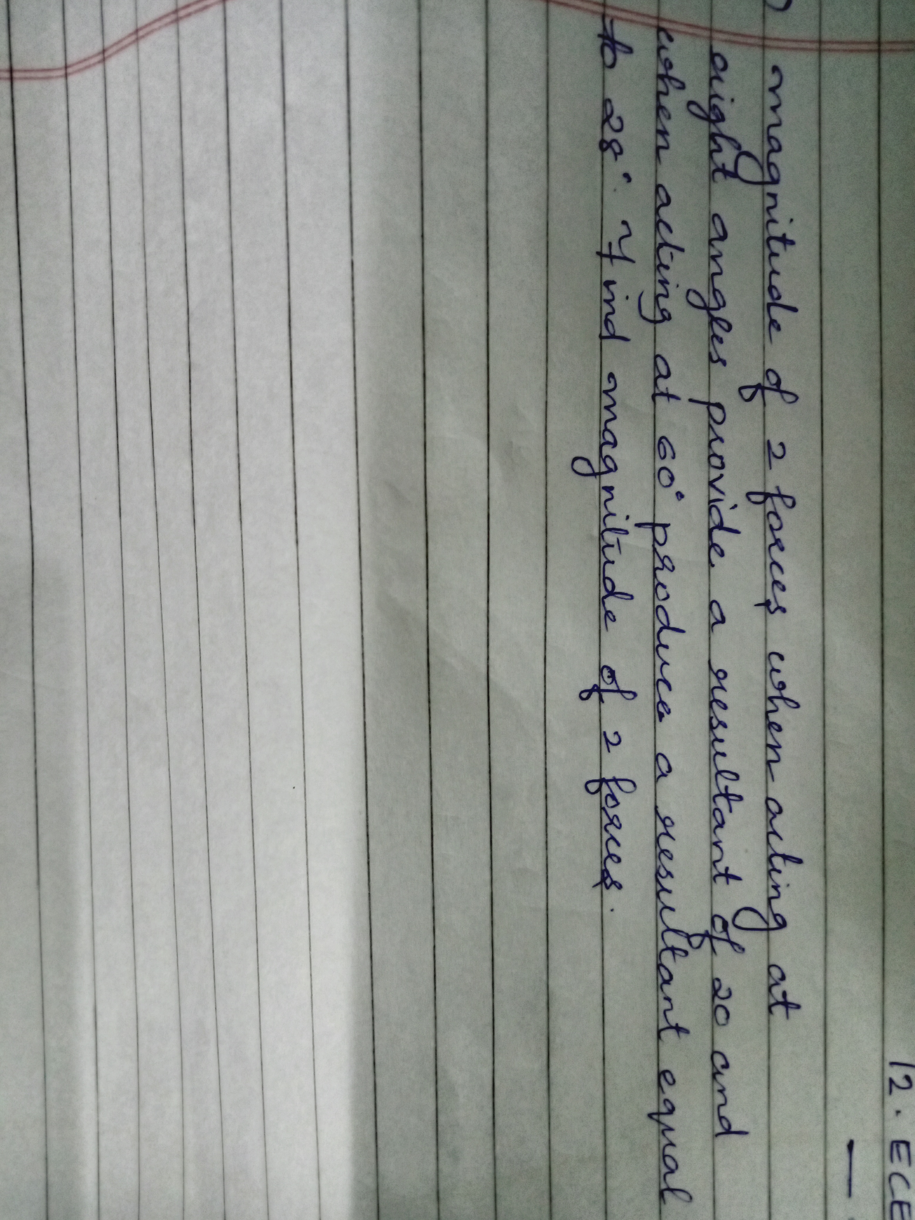Question image for Magnitude of 2forces when acting at right angles