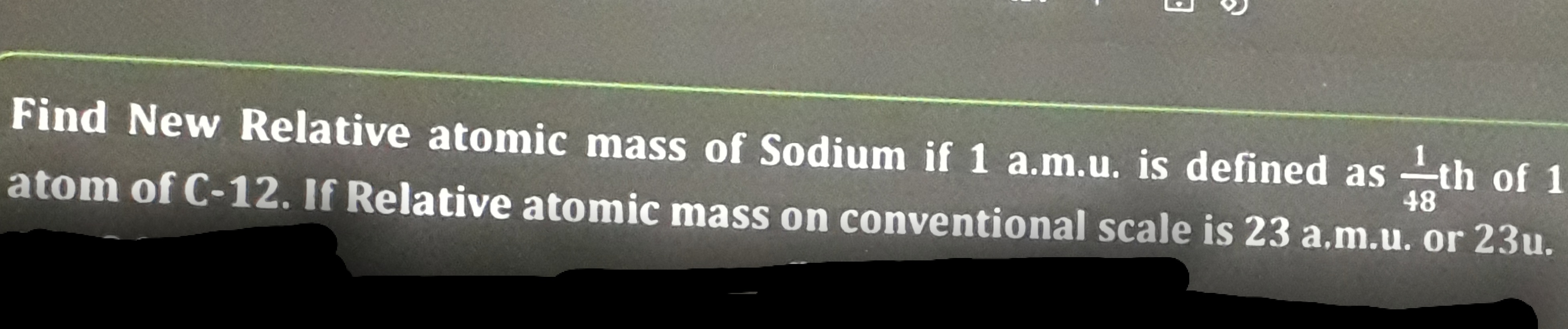 Question image for Find new relative atomic mass of sodium if 1 ami