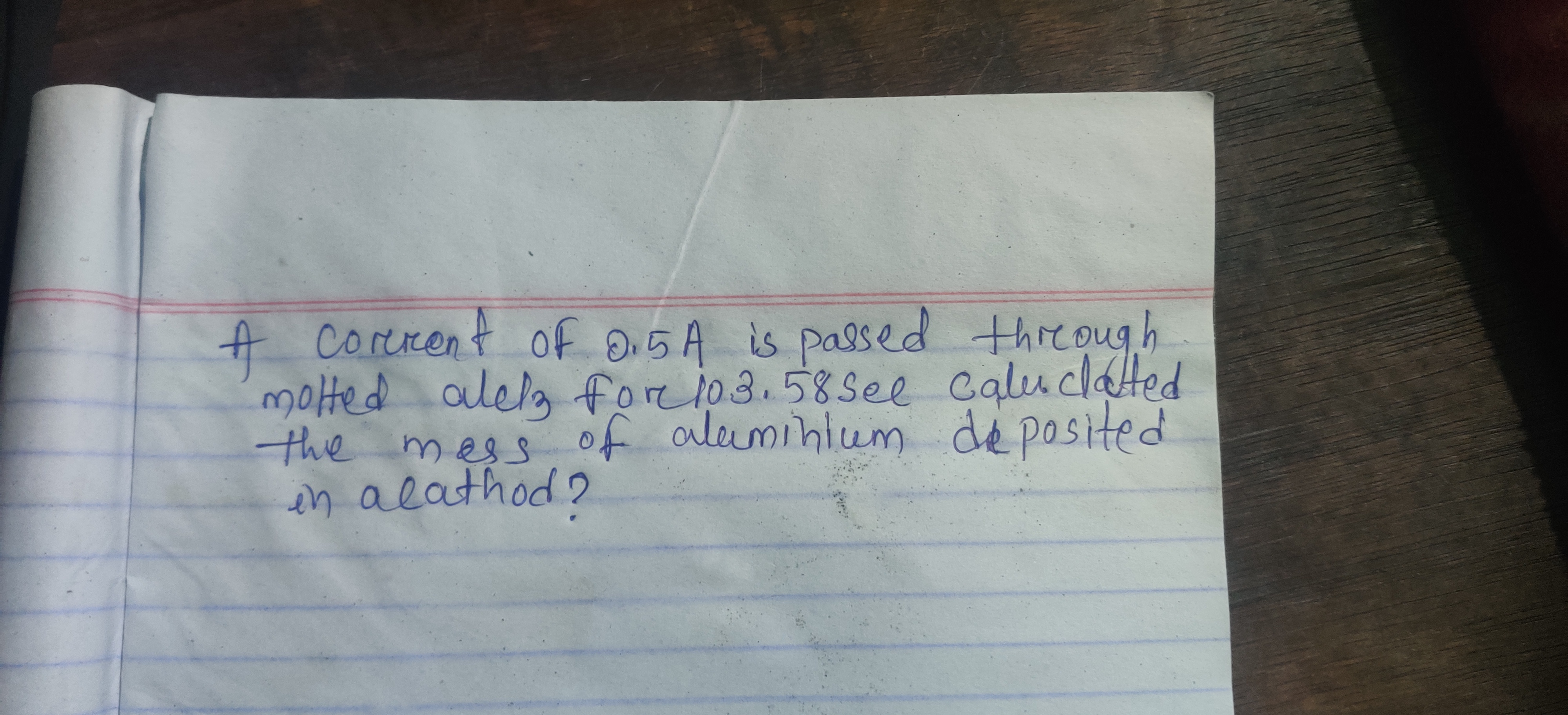 Question image for A corrent of 0.5A is passed through molte alcl3 f